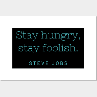 Stay hungry, stay foolish. Posters and Art